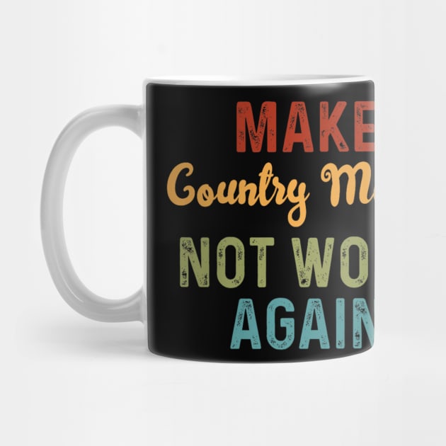 Make Country Music Not Woke Again Retro by Robertconfer